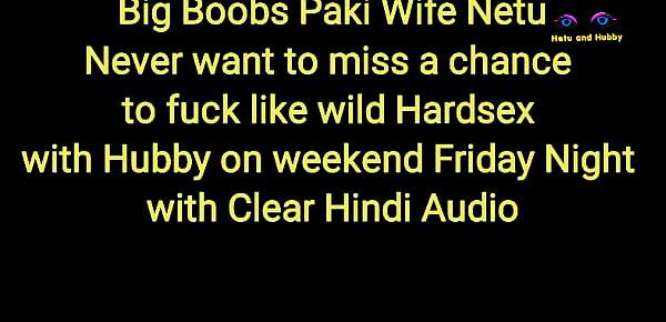  Big Boobs Paki Wife Netu  Never want to miss a chance  to fuck like wild Hardsex  with Hubby on weekend Friday Night  with Clear Hindi Audio